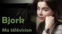 Björk - Ma Télévision by Hygiène Mentale